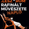 A "Lesz*rom" rafinált művészete - Napló