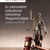 Az adatvédelmi ombudsman intézménye Magyarországon - A kezdet és a vég 1995-2011