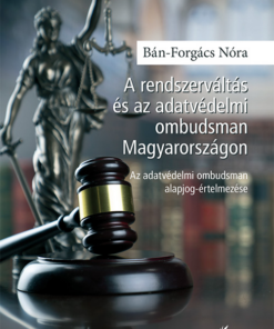 A rendszerváltás és az adatvédelmi ombudsman Magyarországon - Az adatvédelmi ombudsman alapjog-értelmezése