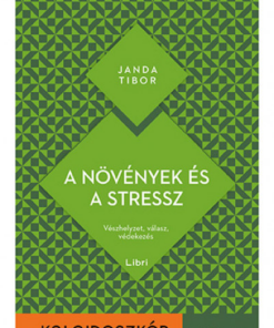 A növények és a stressz - Vészhelyzet, válasz, védekezés