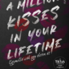 A Million Kisses in Your Lifetime - Egymillió csók egy életen át - Éldekorált kiadás