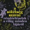A sötétség szavai - Rémtörténetek a világ minden tájáról