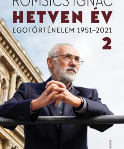 Hetven év - Egotörténelem 1951-2021 - 2. kötet