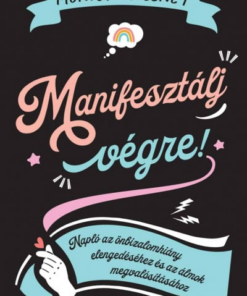 Manifesztálj végre!