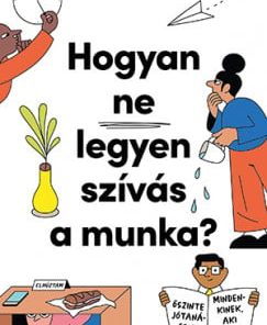 Hogyan ne legyen szívás a munka?