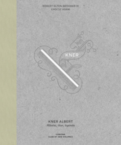 Kner Albert - Művész, ikon, legenda