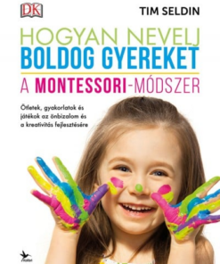 Hogyan nevelj boldog gyereket - A Montessori-módszer