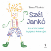 Szél Jankó és a kiscsalád legújabb kalandjai