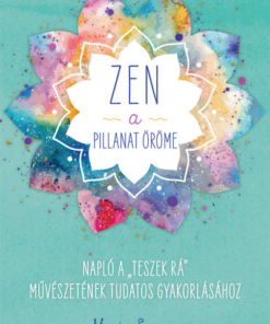 ZEN - A pillanat öröme