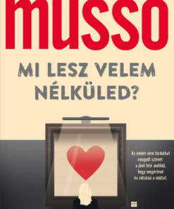 Mi lesz velem nélküled?