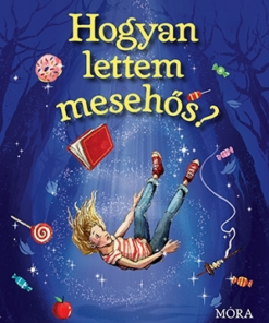 Hogyan lettem mesehős?