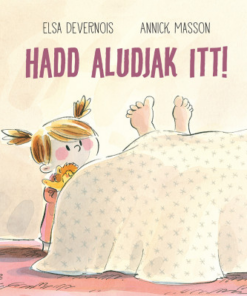 Hadd aludjak itt!