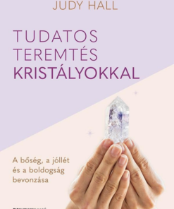Tudatos teremtés kristályokkal