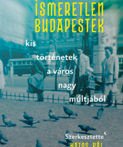 Ismeretlen Budapestek