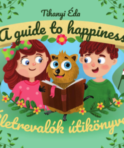 Életrevalók útikönyve - A guide to happiness