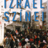 Izrael színei - Kalandos kóborlásaim krónikája