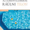 Az élményelemekre ráülni tilos!