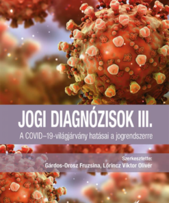 Jogi diagnózisok III. - A COVID-19-világjárvány hatásai a jogrendszerre