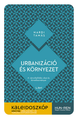 Urbanizáció és környezet - A városfejlődés okai és következményei