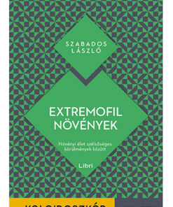 Extremofil növények - Növényi élet szélsőséges körülmények között