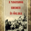 A magyarok eredete és őslaka