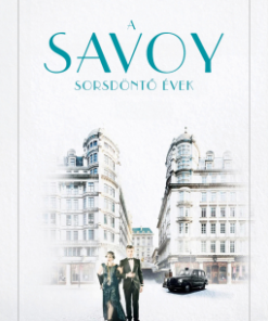 A Savoy 2. - Sorsdöntő évek