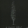 Az organikus jelenlét poétikája