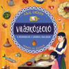 Világkóstoló - A gőzgombóctól a sáfrányos palacsintáig