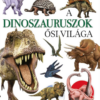 A dinoszauruszok ősi világa