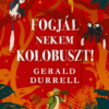 Fogjál nekem kolobuszt!