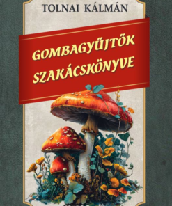 Gombagyűjtők szakácskönyve