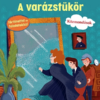 A varázstükör - Szöveg és feladatgyűjtemény a közmondások gyakorlásához