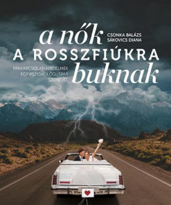A nők a rosszfiúkra buknak