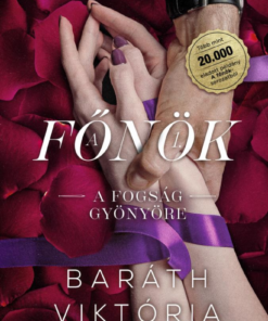 A fogság gyönyöre - bővített újrakiadás - A főnök 1. - Éldekorált kiadás