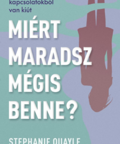 Miért maradsz mégis benne?