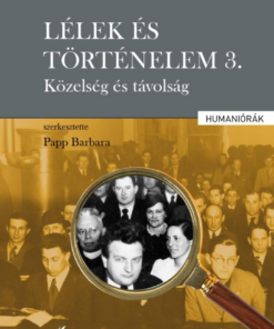 Lélek és történelem 3. - Közelség és távolság