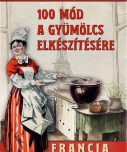 100 mód a gyümölcs elkészítésére