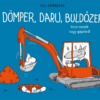 Dömper, daru, buldózer