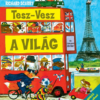 Tesz-Vesz a világ