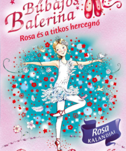 Bűbájos balerina 7. - Rosa és a titkos hercegnő