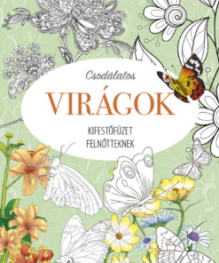 Kifestőfüzet felnőtteknek - Csodálatos virágok