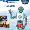 Mit? Miért? Hogyan? Olvasókönyv Robotok