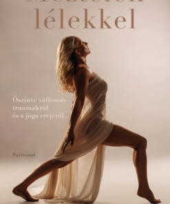 Meztelen lélekkel - Őszinte vallomás traumákról és a jóga erejéről