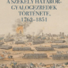 A székely határőr-gyalogezredek története, 1762-1851