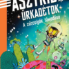 A zűrcsigák támadása - Asztrid és az űrkadétok