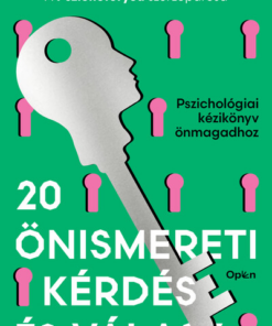 20 önismereti kérdés és válasz - Pszichológiai kézikönyv önmagadhoz