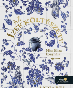 Az ízek költészete. Miss Eliza konyhája