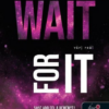Wait For It - Várj reá!