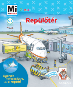 Repülőtér - Gyertek felfedezőútra, vár a reptér! - Mi Micsoda Junior