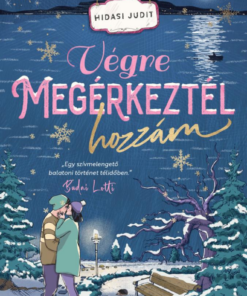 Végre megérkeztél hozzám